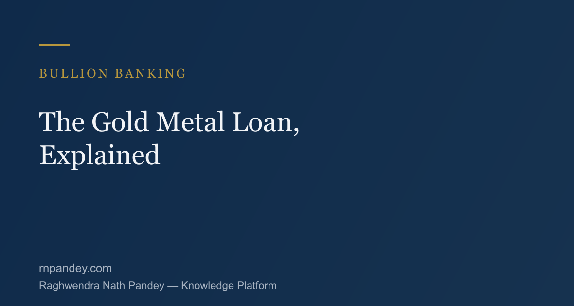 The Gold Metal Loan, Explained — Bullion Banking, Knowledge Platform